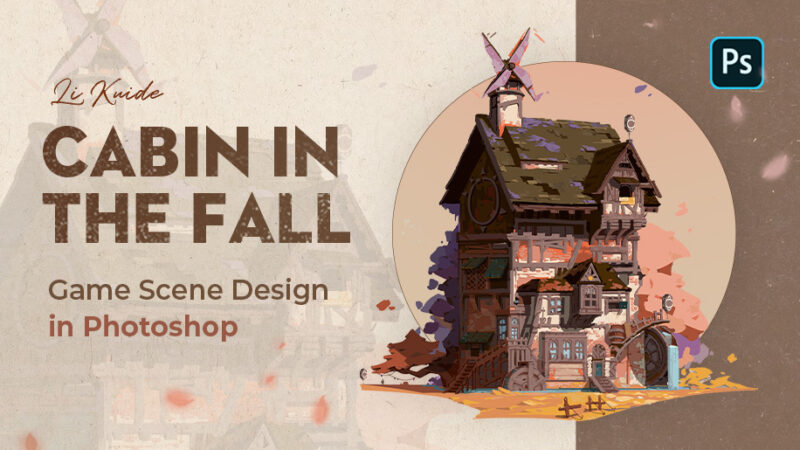 PS制作动漫风格小屋游戏场景视频教程+项目文件 Wingfox – Game Scene Design in Photoshop: Cabin in the Fall-后期素材库